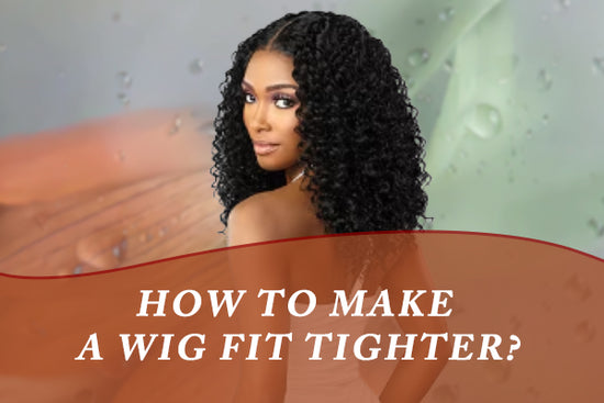 How to Make a Wig Fit Tighter?