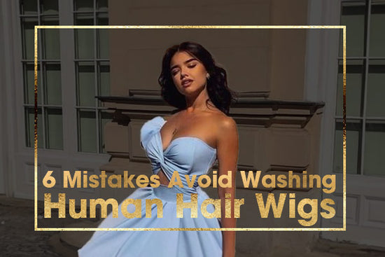 6 Mistakes Avoid Washing Human Hair Wigs