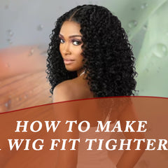 How to Make a Wig Fit Tighter?