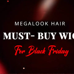 Megalook Hair 10 Must- Buy Wigs For Black Friday