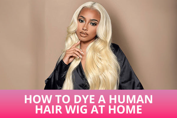 How To Dye A Human Hair Wig At Home